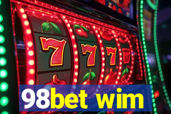 98bet wim